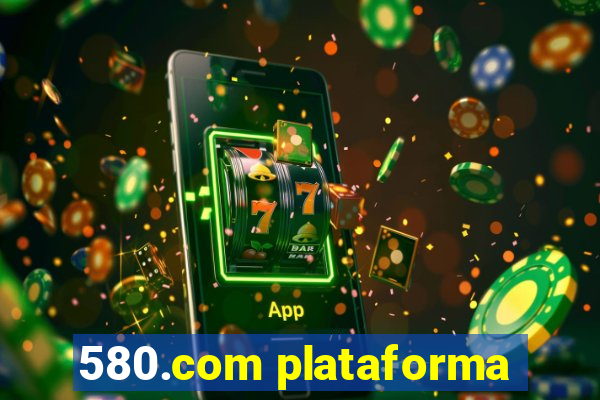 580.com plataforma